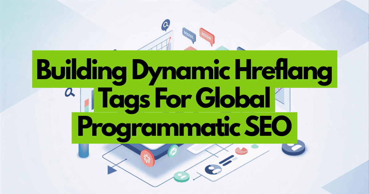 Dynamic Hreflang For Global Programmatic SEO