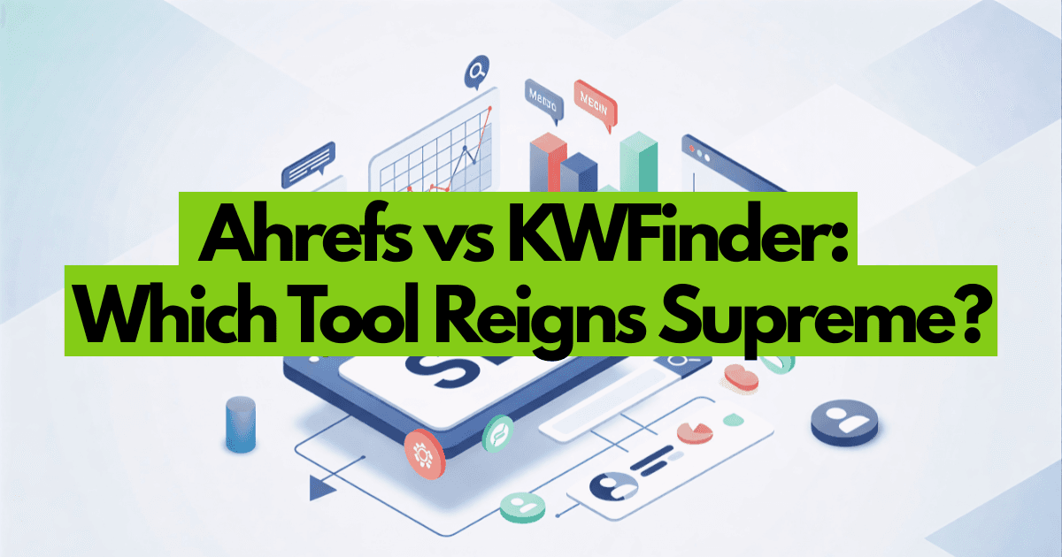 Ahrefs vs KWFinder: Top SEO Tool Showdown