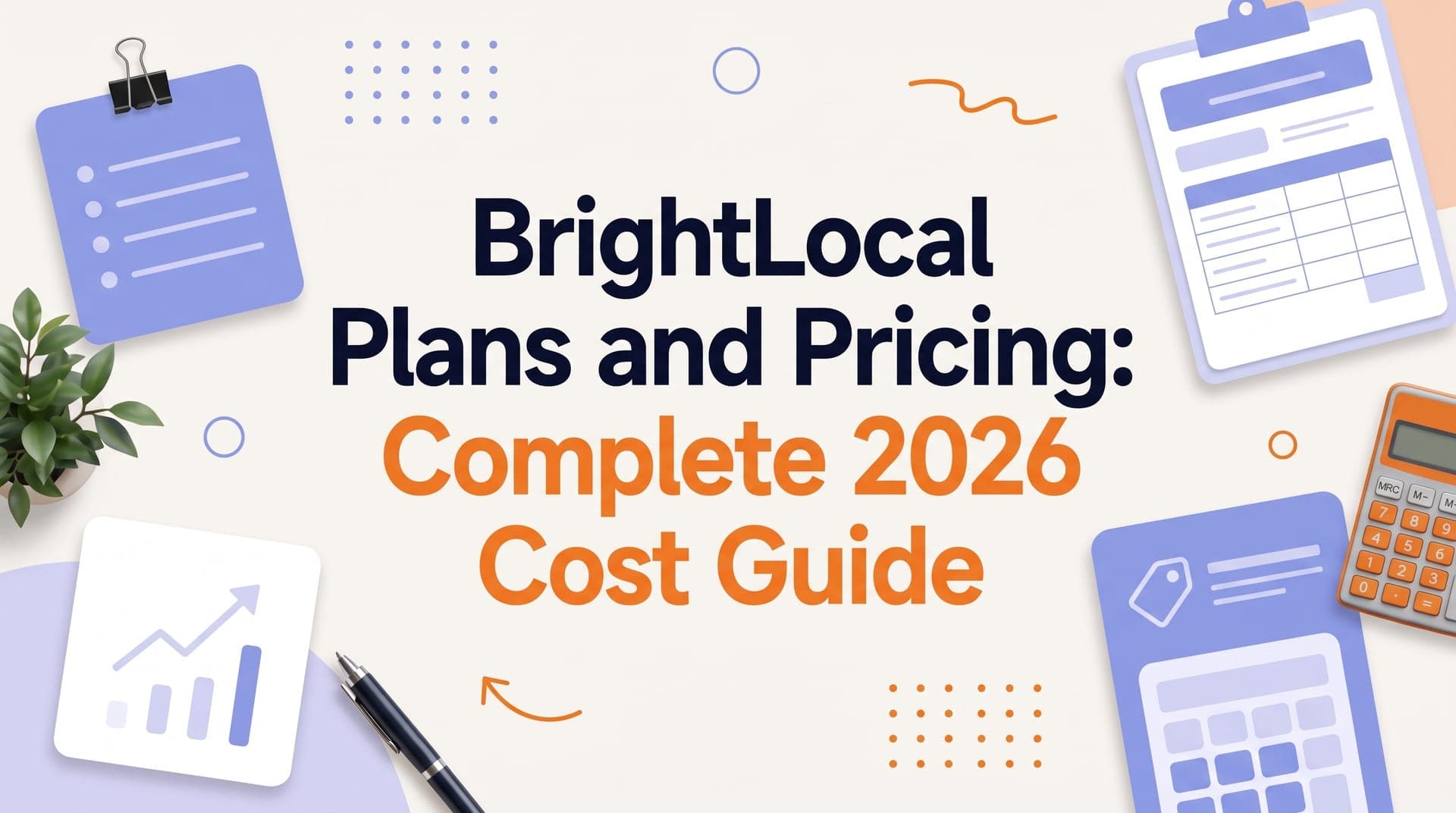 BrightLocal Plans and Pricing: Complete 2026 Cost Guide