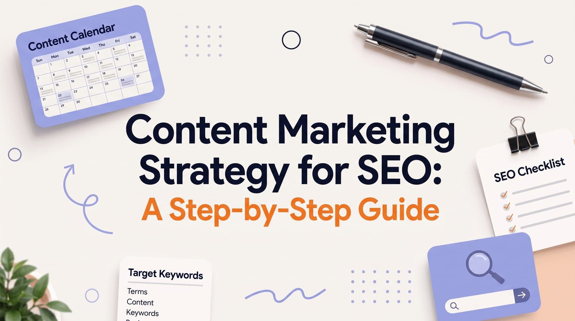 Content Marketing Strategy for SEO: A Step-by-Step Guide