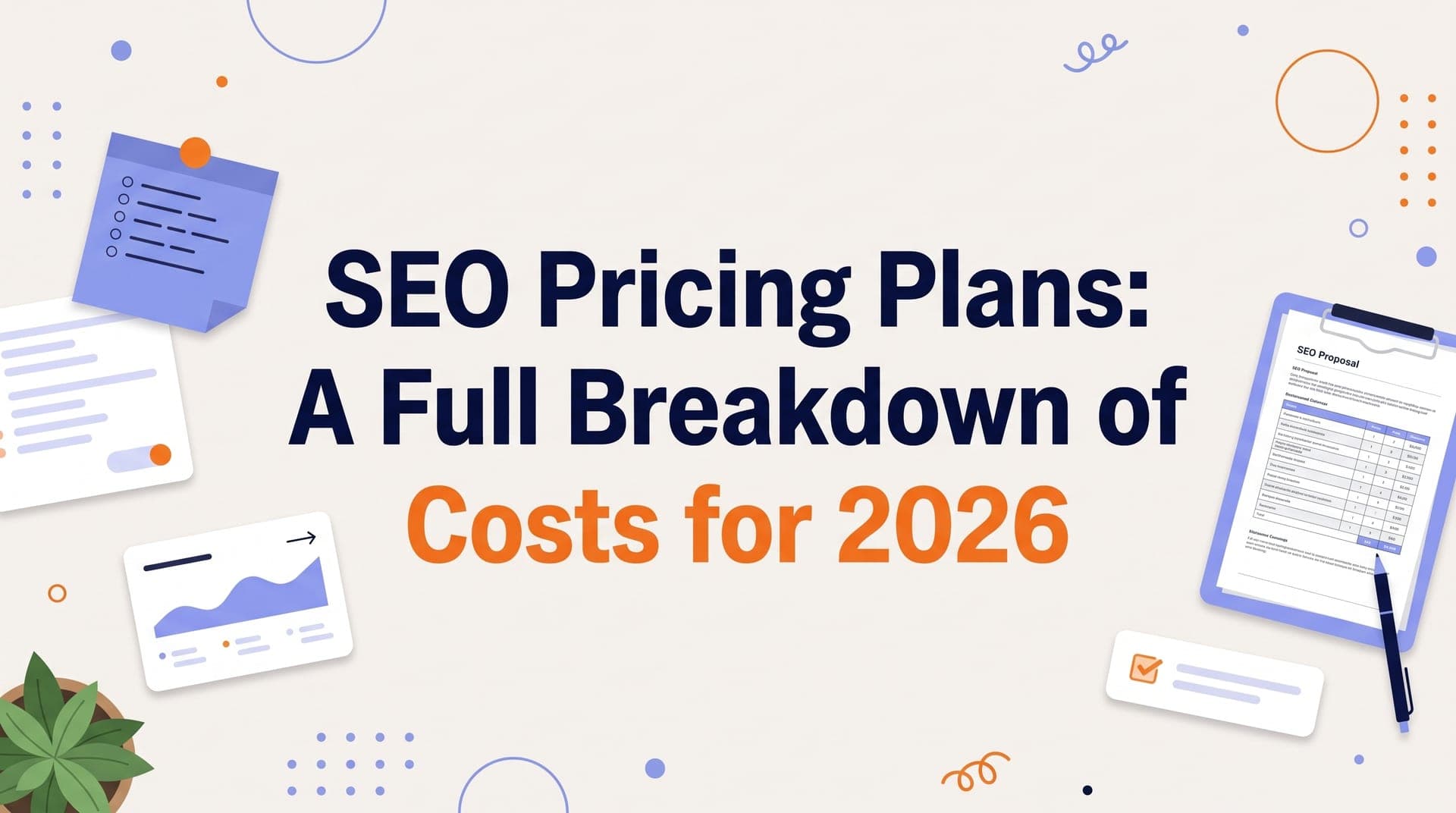 SEO Pricing Plans: A Full Breakdown of Costs for 2026