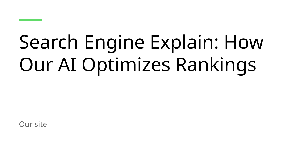 Search Engine Explain: How Our AI Optimizes Rankings