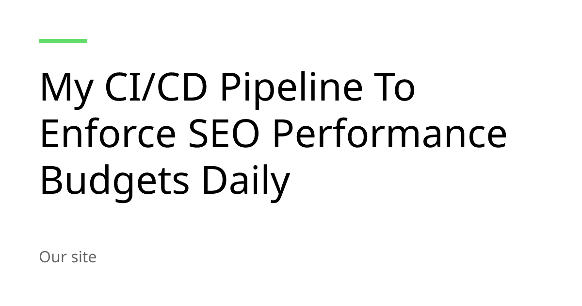 CI/CD Pipeline for SEO Performance Budgets
