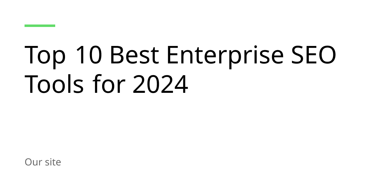 Top 10 Best Enterprise SEO Tools for 2024