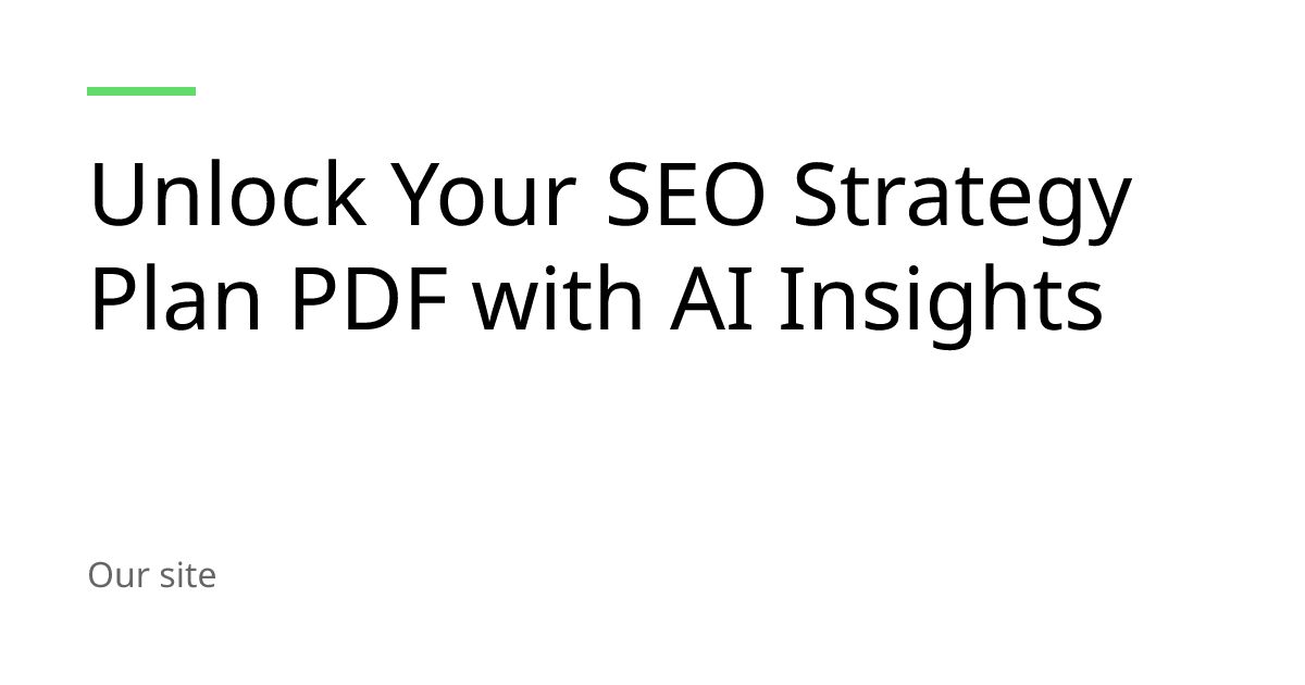 Unlock Your SEO Strategy Plan PDF with AI Insights
