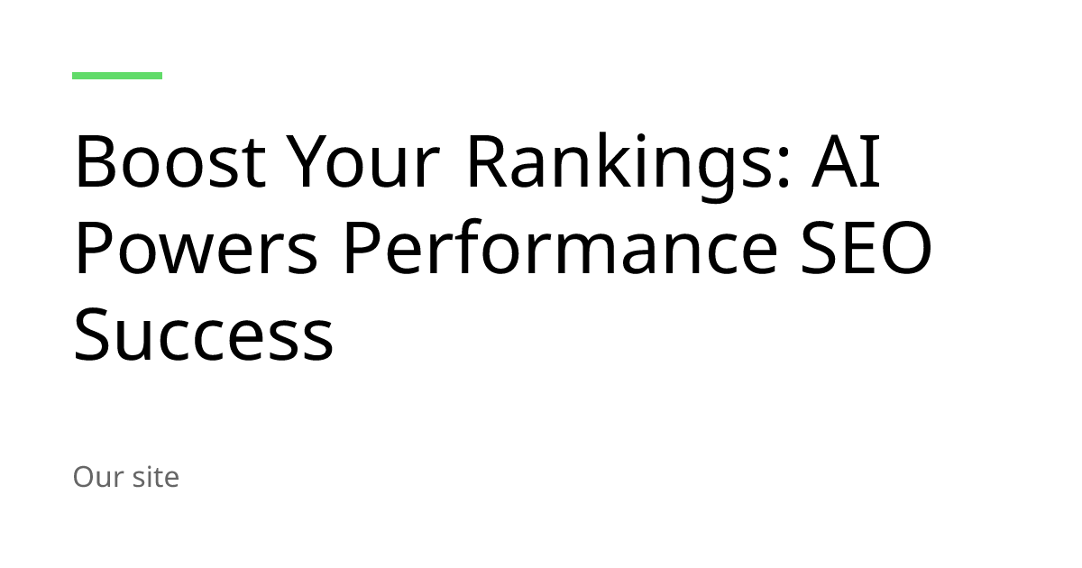 Boost Your Rankings: AI Powers Performance SEO Success
