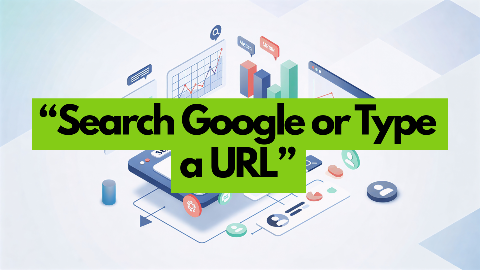 “Search Google or Type a URL”: Meaning, Fixes & Why It Matters for SEO ...